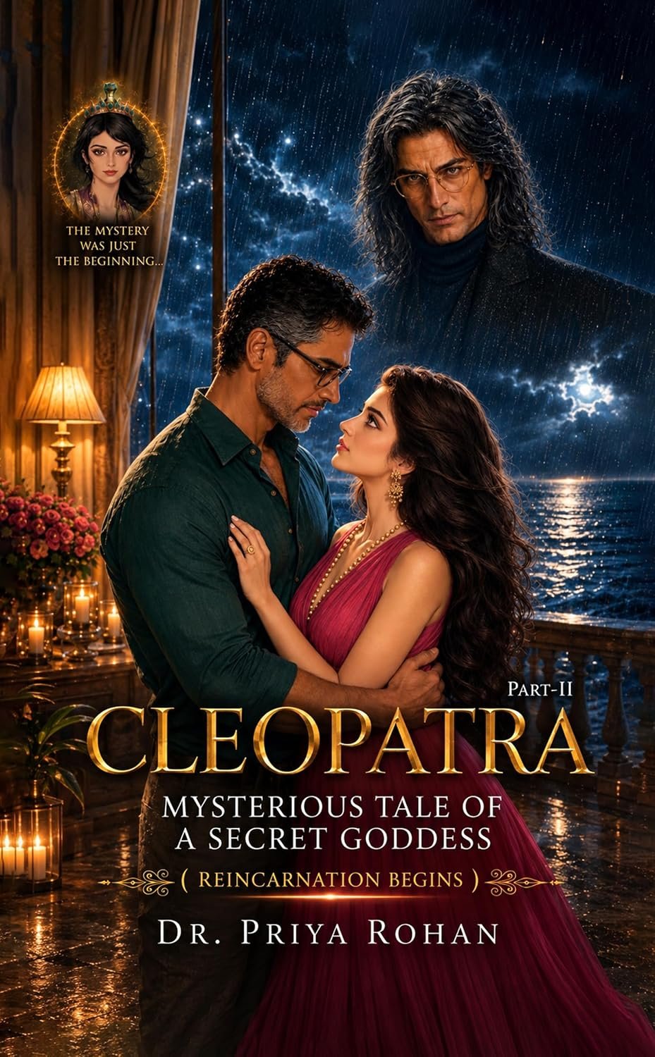 Cleopatra Part II: Reincarnation Begins, by Dr. Priya Rohan